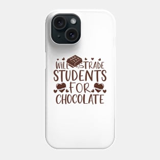 Will Trade Students For Chocolate Phone Case