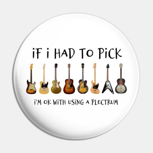 If I Had To Pick - Guitars Pin