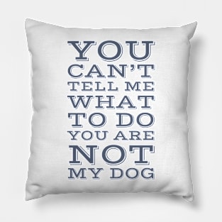 Not  My Dog Pillow