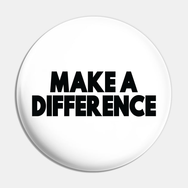 Make A Difference Pin by ProjectX23Red