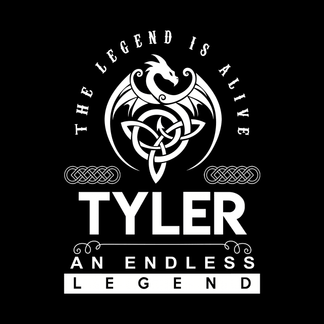 Tyler Name T Shirt - The Legend Is Alive - Tyler An Endless Legend Dragon Gift Item by Gnulia