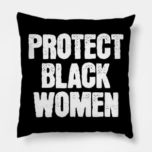 Protect Black Women Pillow