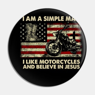 I Am A Simple Women I Like Motorcycles And Believe In Jesus Pin