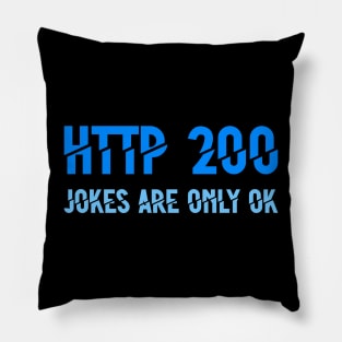 HTTP 200 Jokes Are Only OK Pillow