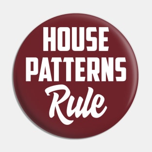 House patterns rule Pin