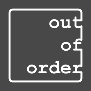 out of order T-Shirt