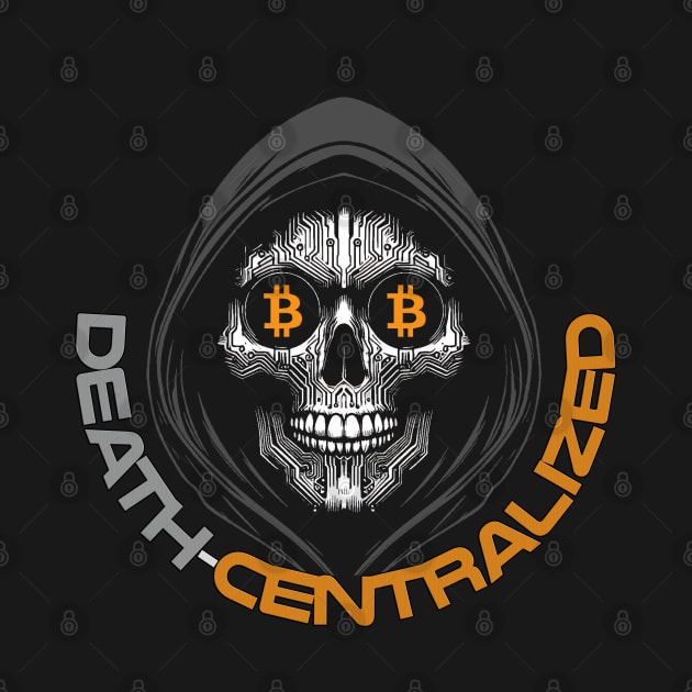 Don't be Afraid of The HODL: Death-Centralized by MetalByte