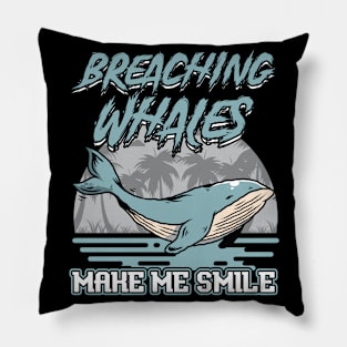 Breaching Whale Make Me Smile - Whale Watching Pillow