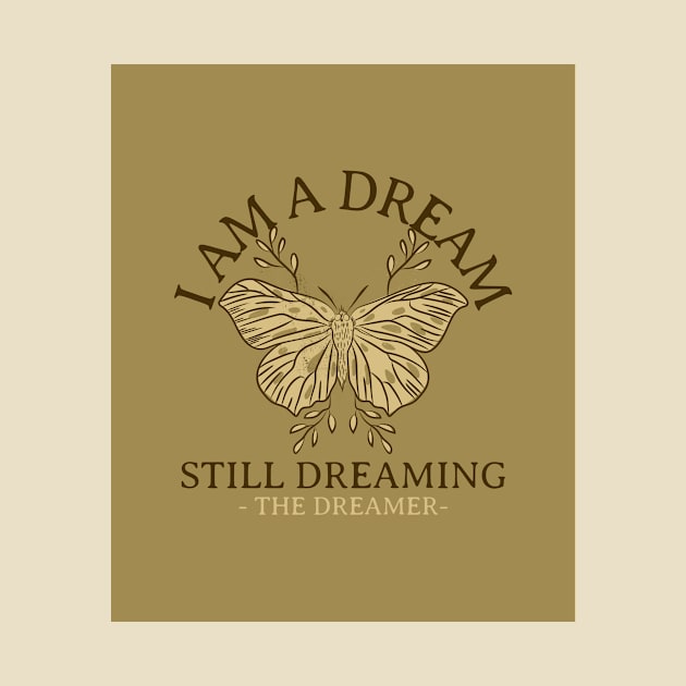 I Am A Dream Still Dreaming The Dreamer by proteeshop23