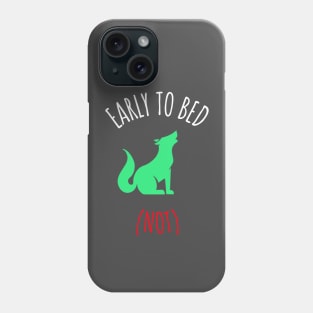 Lone Wolf Early to Bed (NOT) Phone Case