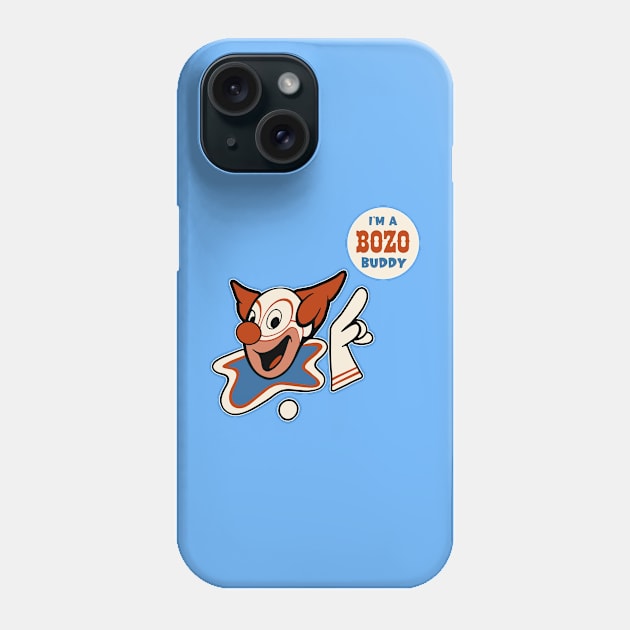 I'm a Bozo buddy Phone Case by Uncle Pickles