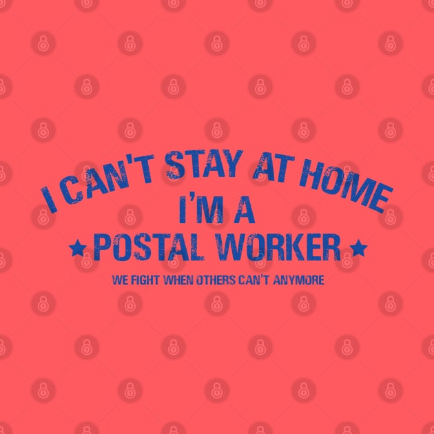 I can't stay at home i,m postal worker by Aldebaran