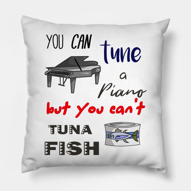 Funny Dad Jokes - Tuna Piano Pillow by pbDazzler23