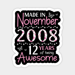 Made In November 2008 Happy Birthday 12 Years Of Being Awesome To Me You Mom Sister Wife Daughter Magnet