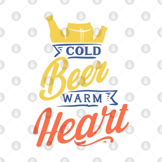 Cold Beer Warm Heart by MZeeDesigns