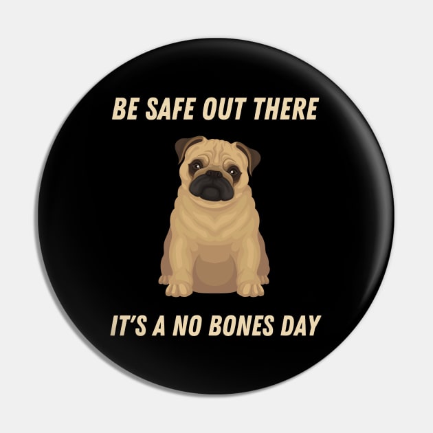 Be safe puggy Pin by Shirt Vibin