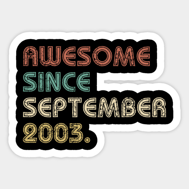 16th Birthday Shirt For Boys Girls Birthday Gift Ideas For 16 Years Old Awesome Since 2003 Shirt 2003 Sticker Teepublic