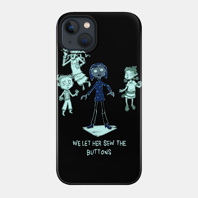 The Buttons - Coraline - Phone Case