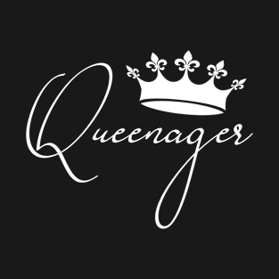 Queenager queen ager, dramatic queen teenager T-Shirt