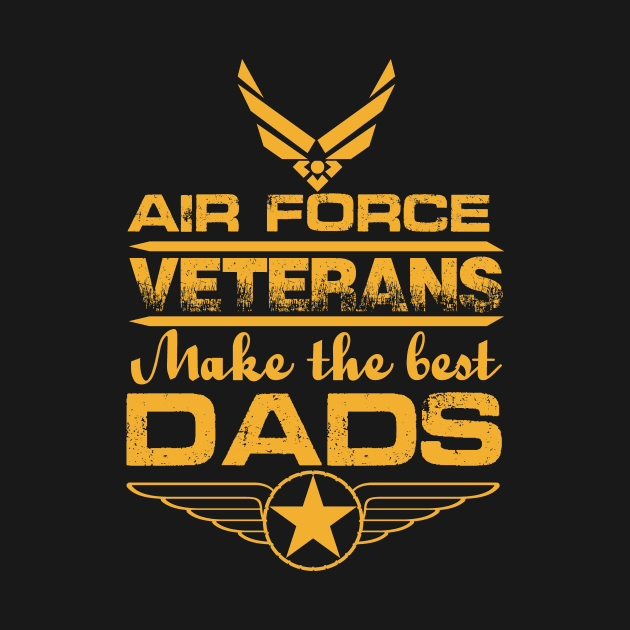 Air Force Veterans Make The Best Dads, Gift for Dad, Daddy Gift, by CoApparel