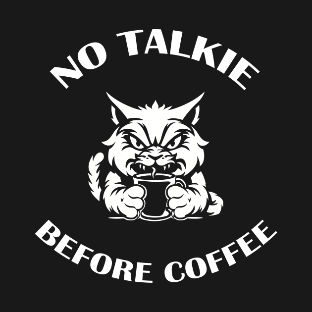 NO TALKIE BEFORE COFFEE by ATLSHT