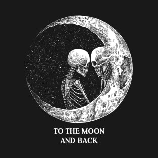 To the Moon and Back (2) T-Shirt