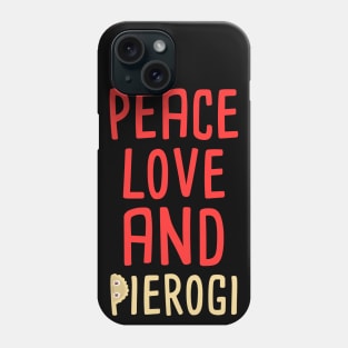 peace, love and pierogi Phone Case