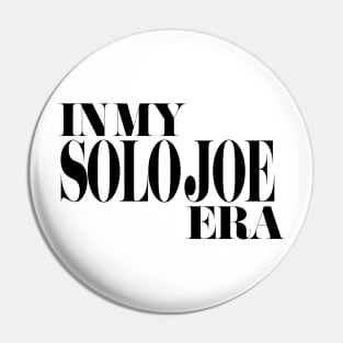 In My Solo Joe Era Pin