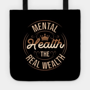 Mental Health Is Health, The Real Wealth Tote