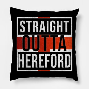 Straight Outta Hereford - Gift for England From Hereford Pillow