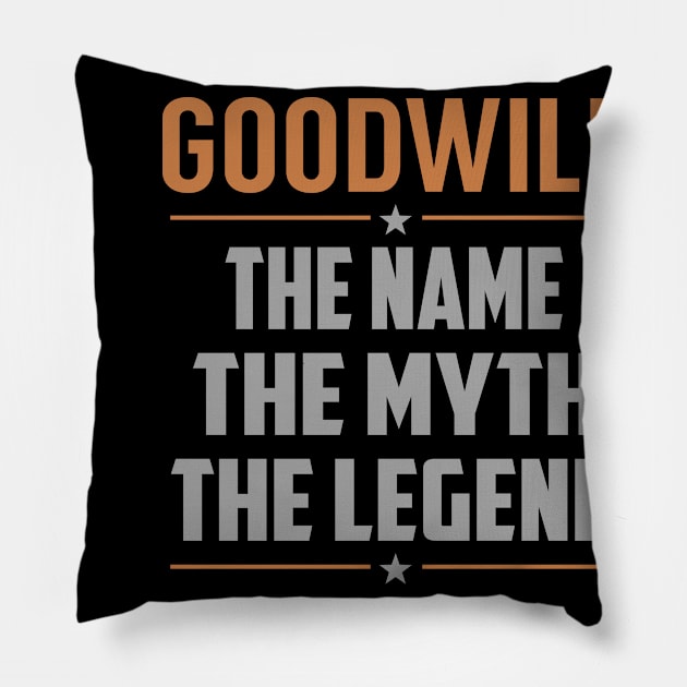GOODWILL The Name The Myth The Legend Pillow by RenayRebollosoye