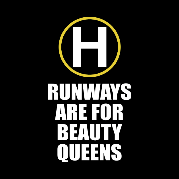 Runways Are For Beauty Queens by funkyteesfunny