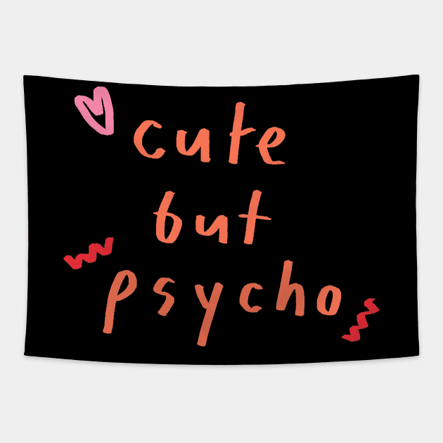 cute but psycho Tapestry by thecolddots