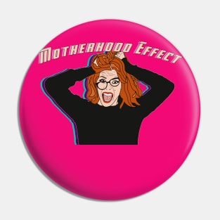 Motherhood Effect Pin