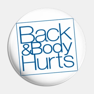 Back and Body Hurts Pin