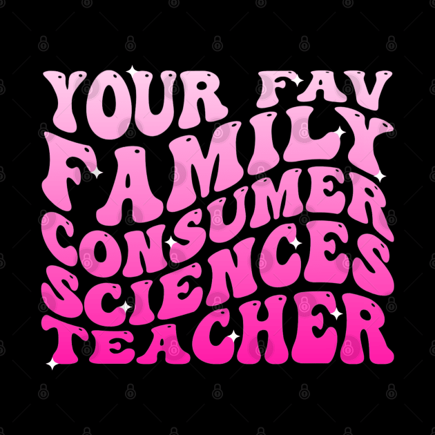 Your Fav Family Consumer Sciences Teacher Retro Groovy by Emily Ava 1