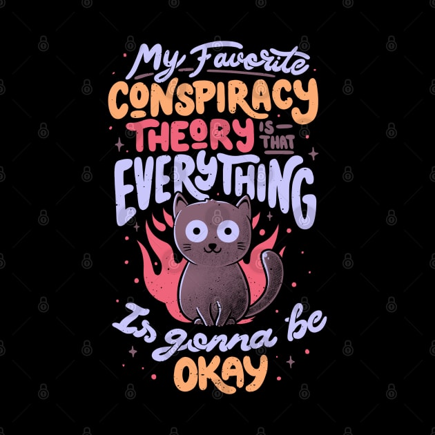 Conspiracy Theory - Cute Funny Quote Evil Cat Gift by eduely