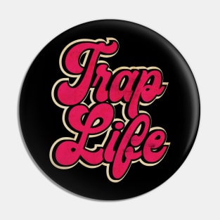 Trap Music Trap Life Pin