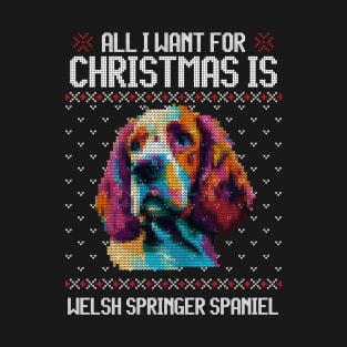 All I Want for Christmas is Welsh Springer Spaniel - Christmas Gift for Dog Lover T-Shirt