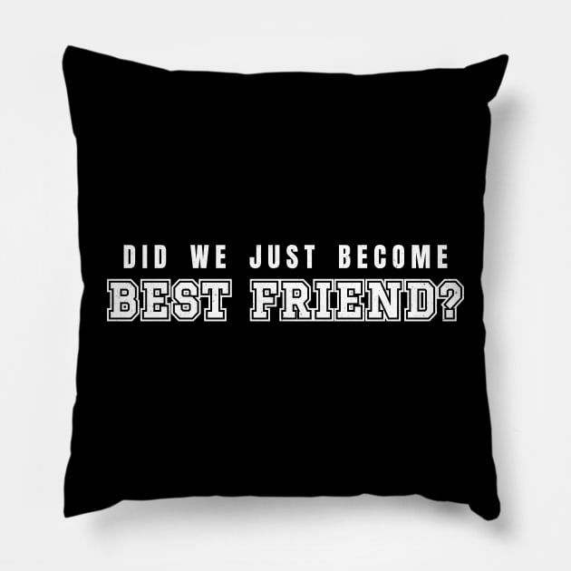 Did we just become best friend - College Typograph Pillow by CoinDesk Podcast