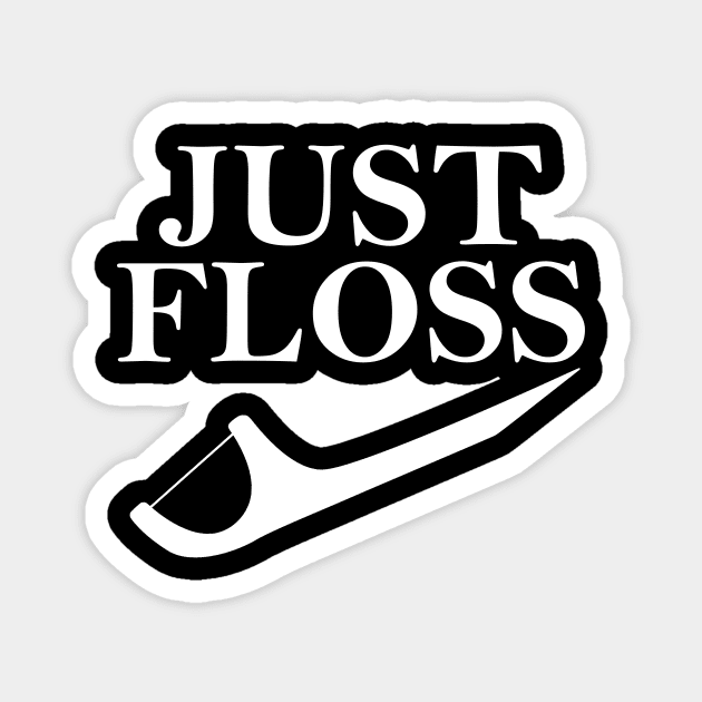 Just Floss Funny Dental Oral Hygienist RDH Dentist Assistant Magnet by artbooming