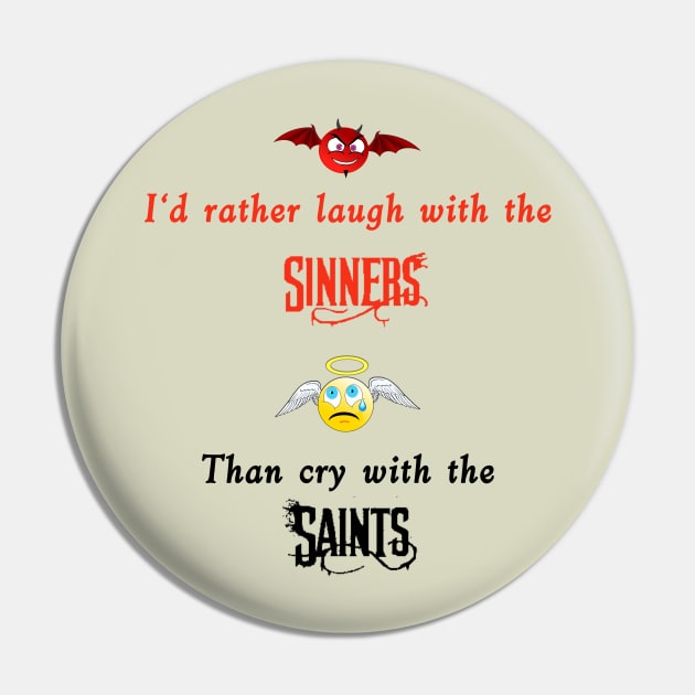 Sinners & Saints black text Pin by Sunrise Sales & Design