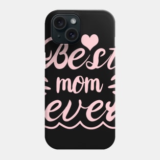 Best Mom Ever Phone Case