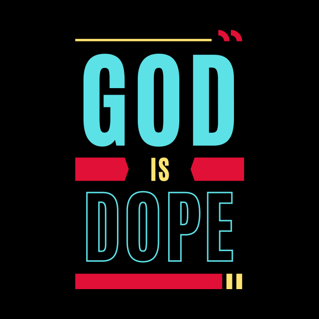 God Is Dope | Christian Typography by All Things Gospel