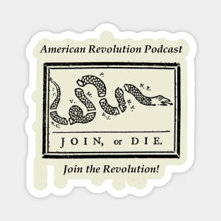 Join or Die! American Revolution Podcast Magnet