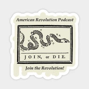 Join or Die! American Revolution Podcast Magnet