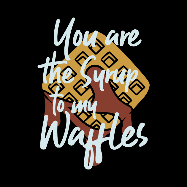 Maple Syrup Shirt Waffle Lover Husband Wife Anniversary Gift by TellingTales