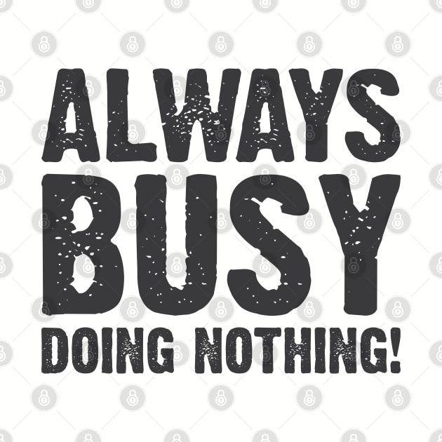 Always Busy, doing nothing! v3 by Emma