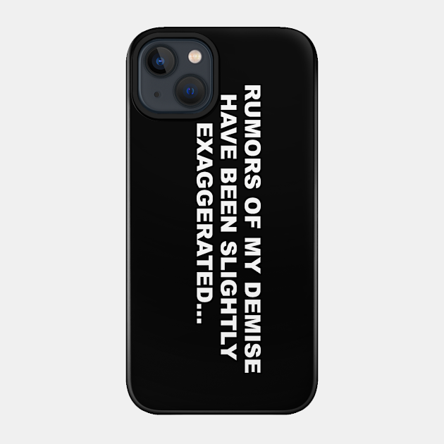 Rumor Has It... - Coronavirus Survivor - Phone Case