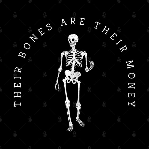 Their bones are their money by BodinStreet